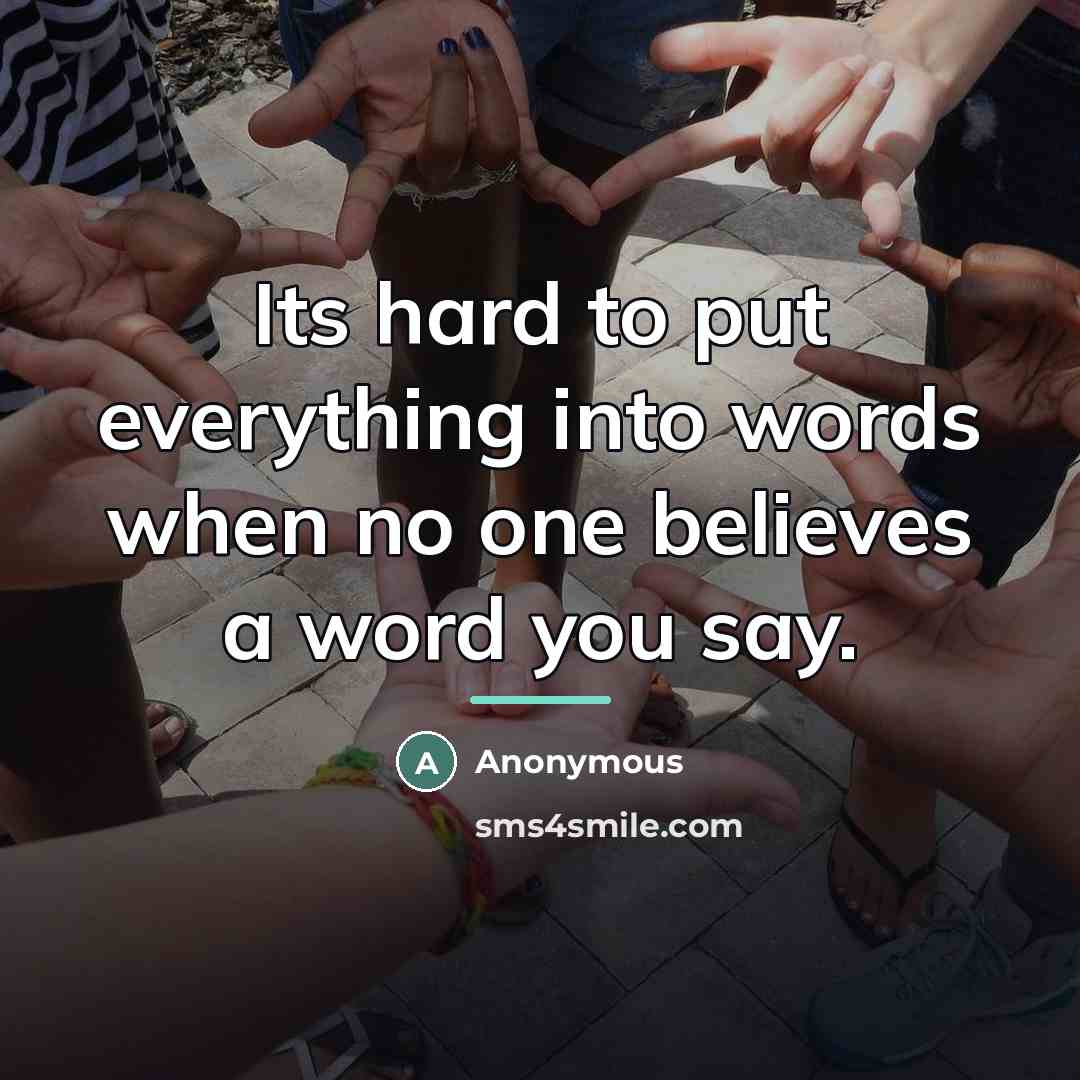 “Its hard to put everything into words when no one…” quote by Anonymous