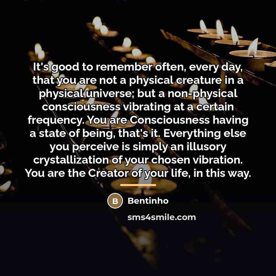 “It's good to remember often, every day, that you are…” quote by Bentinho