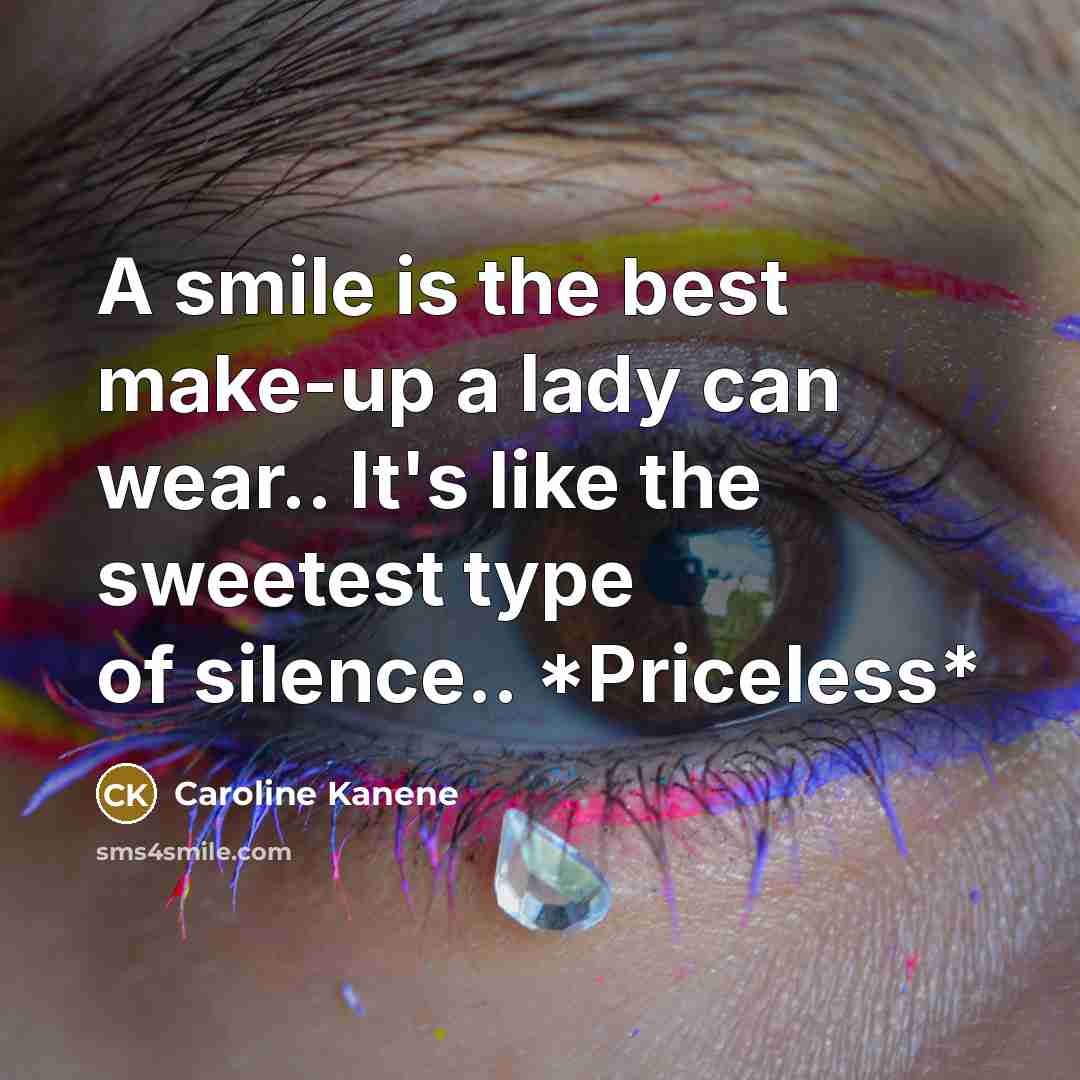 “A smile is the best make-up a lady can wear..…” quote by Caroline Kanene