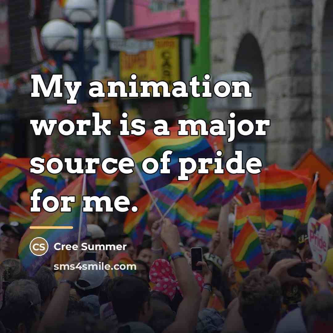 “My animation work is a major source of pride for…” quote by Cree Summer