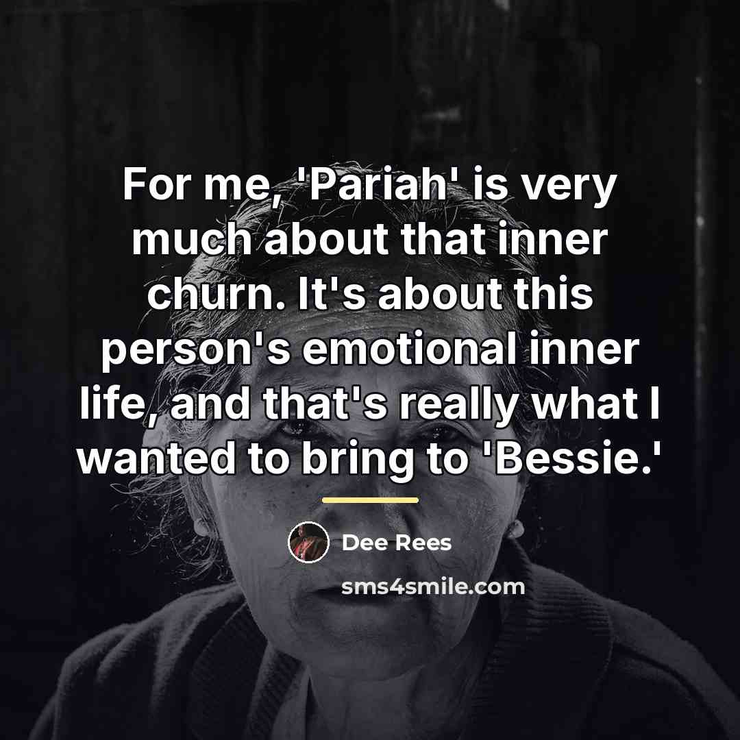“For me, 'Pariah' is very much about that inner churn.…” quote by Dee Rees