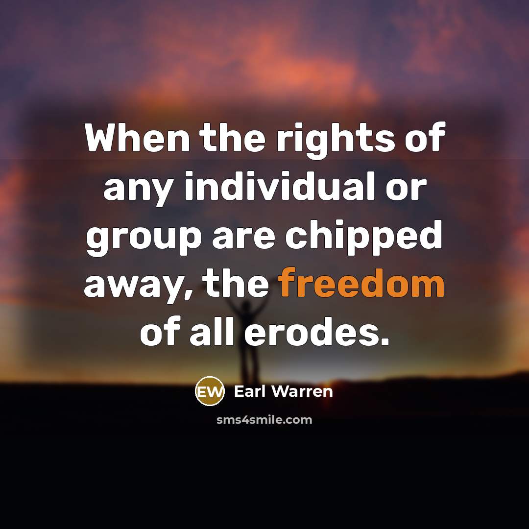 “When the rights of any individual or group are chipped…” quote by Earl Warren