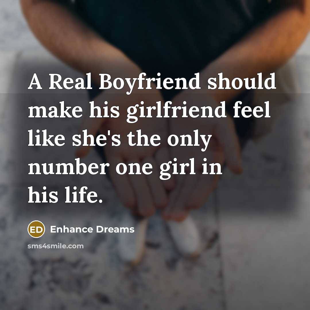 “A Real Boyfriend should make his girlfriend feel like she's…” quote by Enhance Dreams