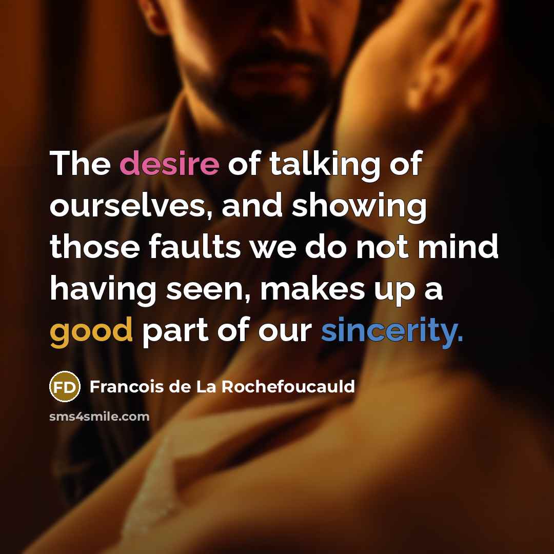 “The desire of talking of ourselves, and showing those faults…” quote by Francois de La Rochefoucauld