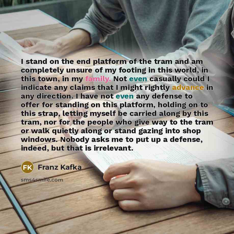 “I stand on the end platform of the tram and…” quote by Franz Kafka