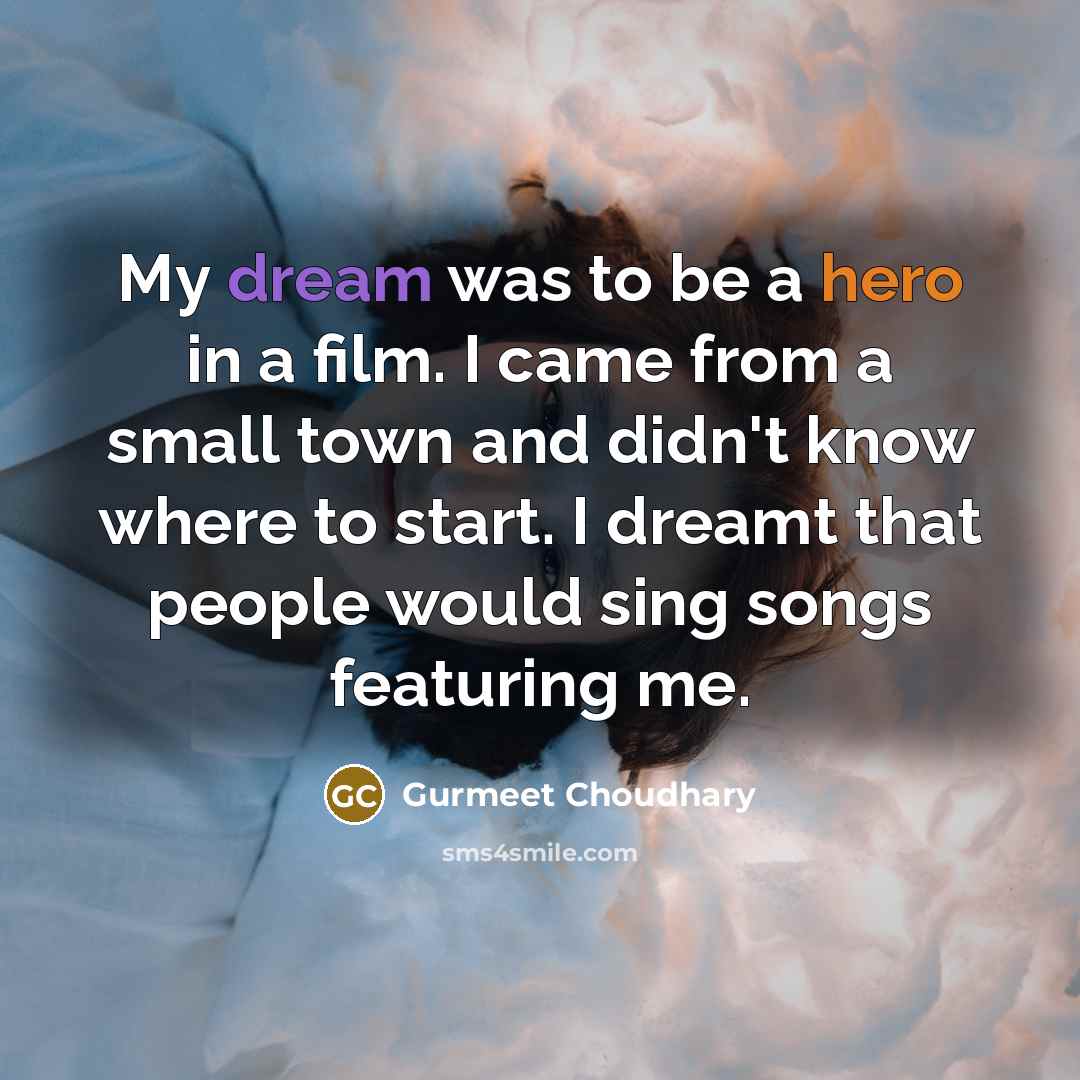 “My dream was to be a hero in a film.…” quote by Gurmeet Choudhary