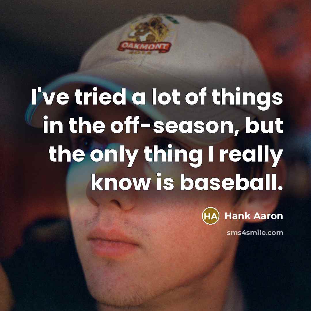 “I've tried a lot of things in the off-season, but…” quote by Hank Aaron