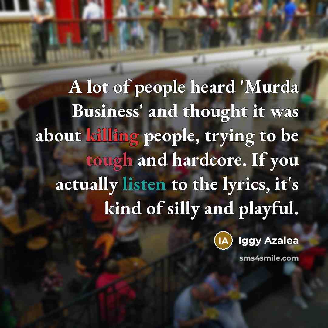 “A lot of people heard 'Murda Business' and thought it…” quote by Iggy Azalea