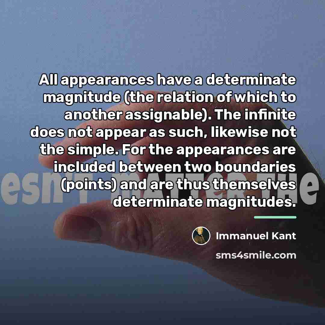 “All appearances have a determinate magnitude (the relation of which…” quote by Immanuel Kant