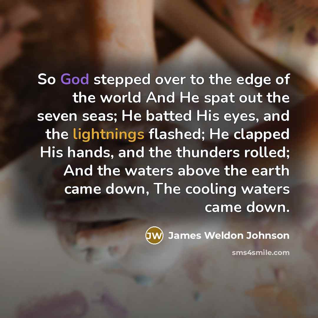 “So God stepped over to the edge of the world…” quote by James Weldon Johnson