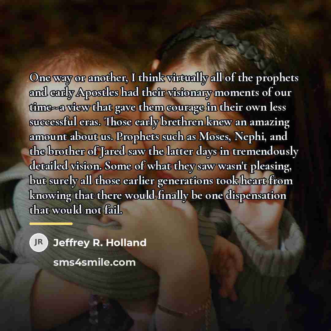 “One way or another, I think virtually all of the…” quote by Jeffrey R. Holland