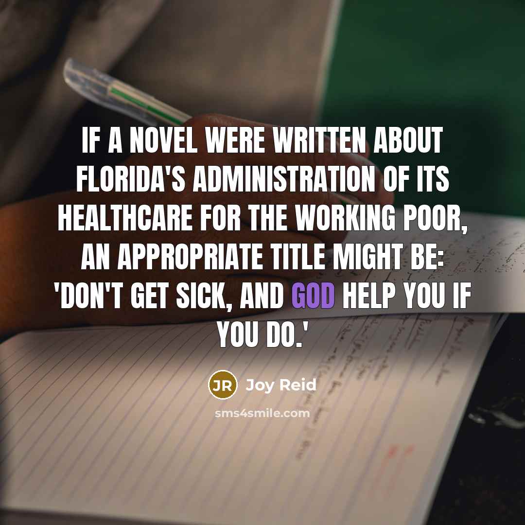 “If a novel were written about Florida's administration of its…” quote by Joy Reid