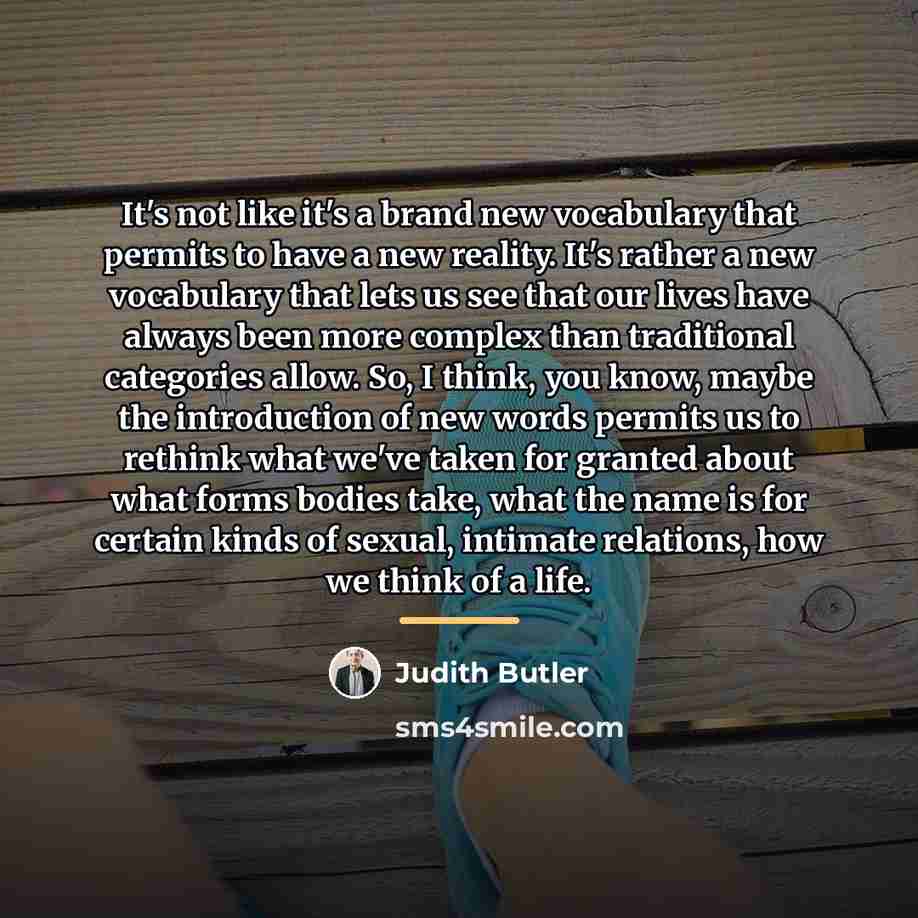 “It's not like it's a brand new vocabulary that permits…” quote by Judith Butler