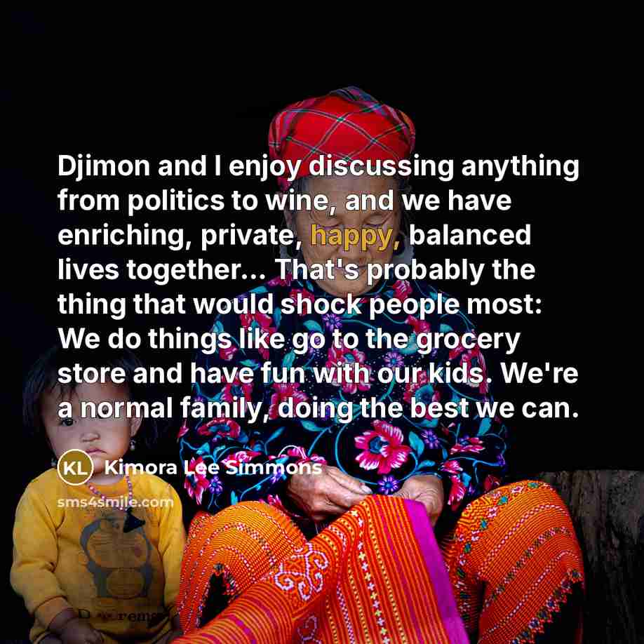 “Djimon and I enjoy discussing anything from politics to wine,…” quote by Kimora Lee Simmons