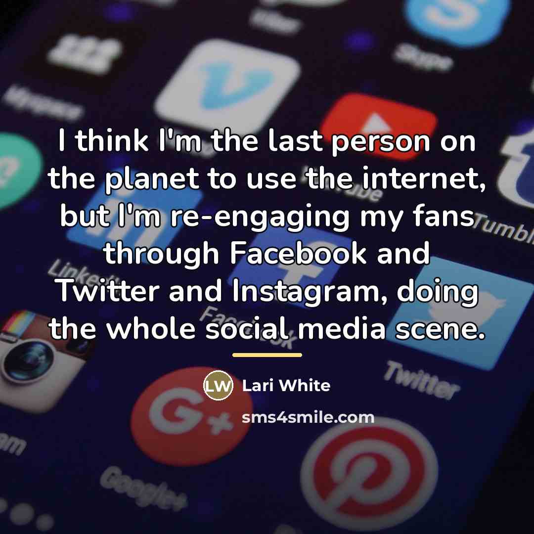 “I think I'm the last person on the planet to…” quote by Lari White