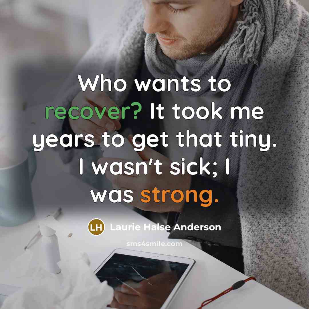 “Who wants to recover? It took me years to get…” quote by Laurie Halse Anderson