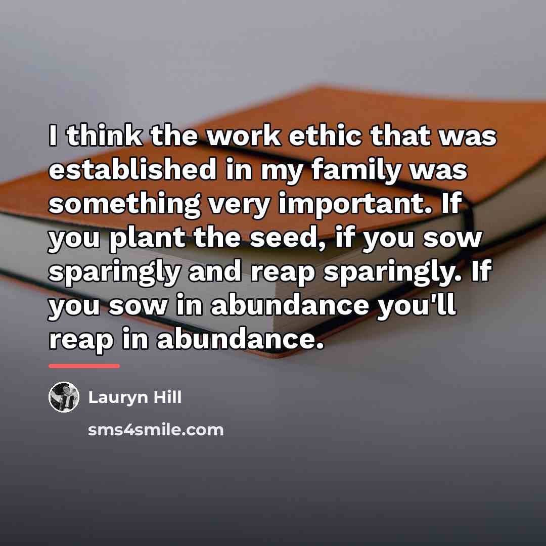 “I think the work ethic that was established in my…” quote by Lauryn Hill