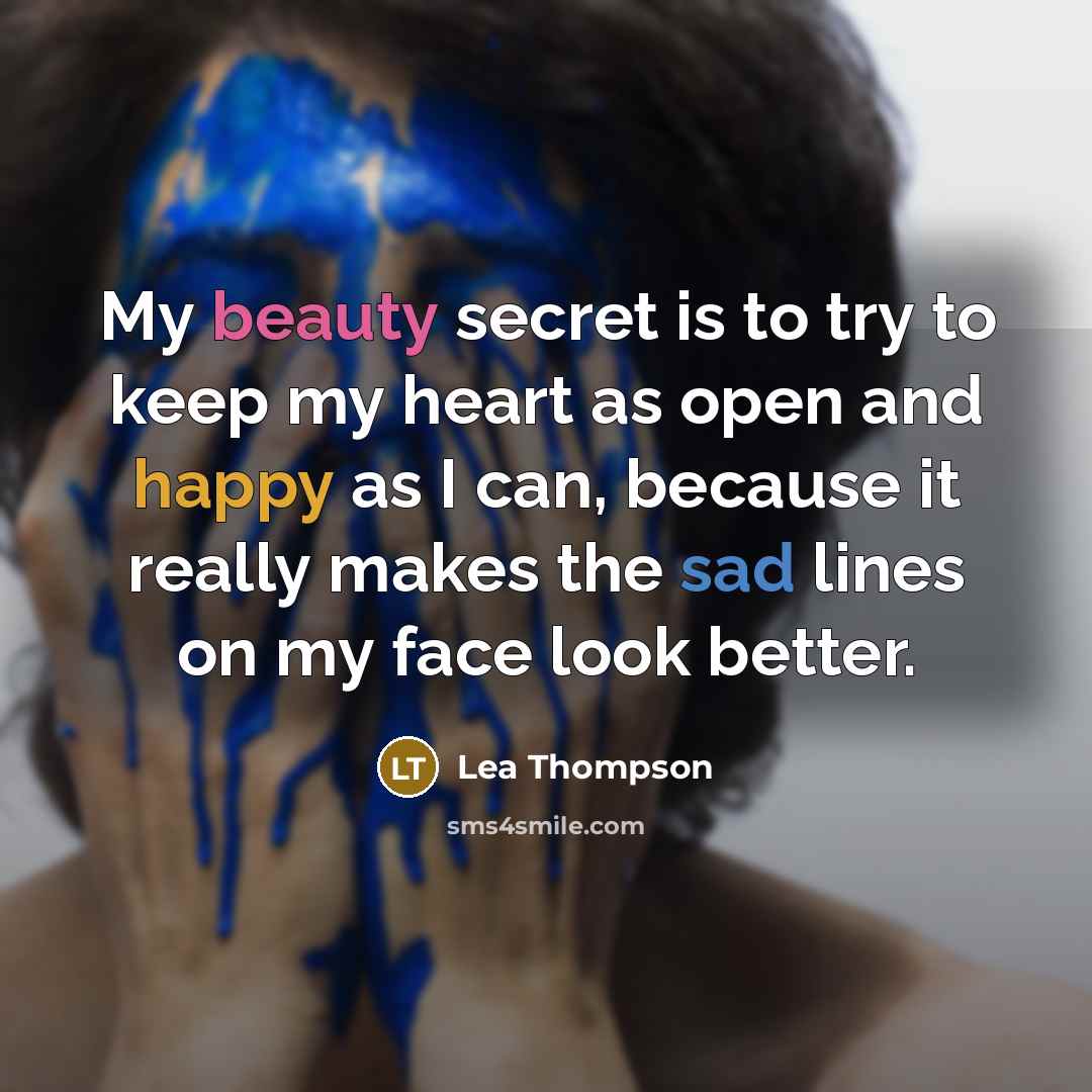 “My beauty secret is to try to keep my heart…” quote by Lea Thompson