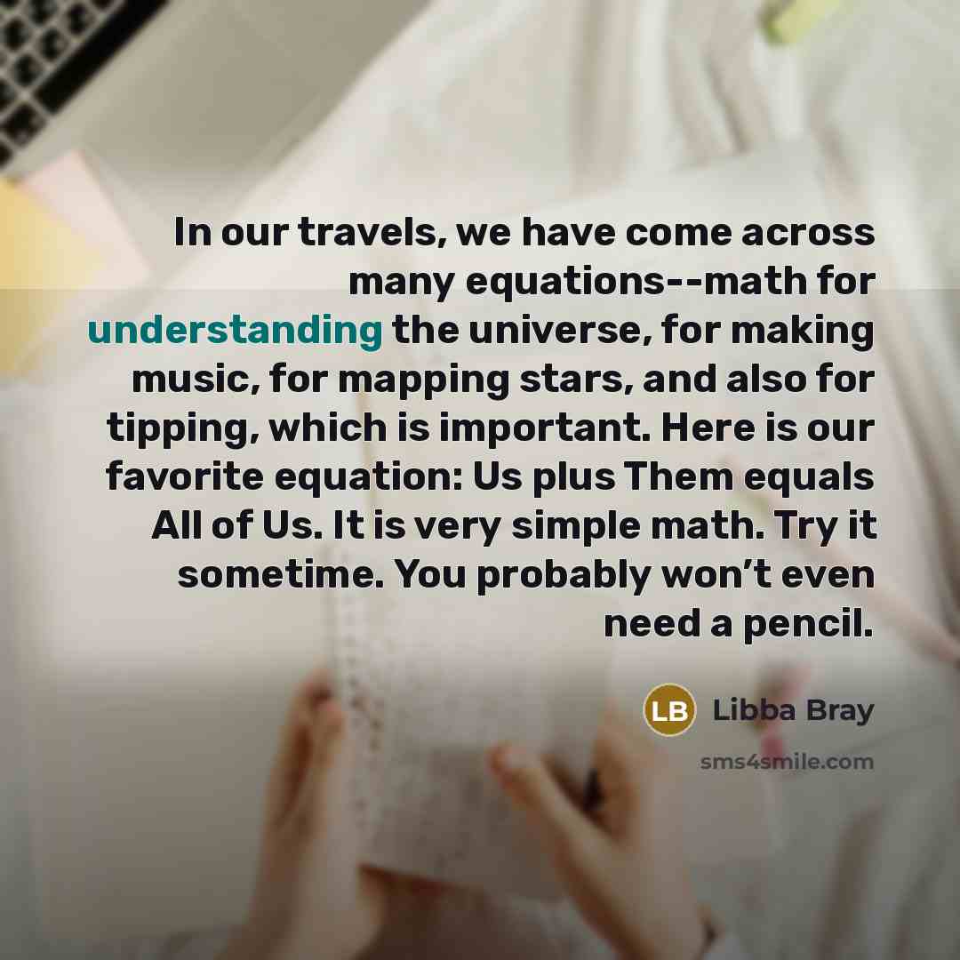 “In our travels, we have come across many equations--math for…” quote by Libba Bray