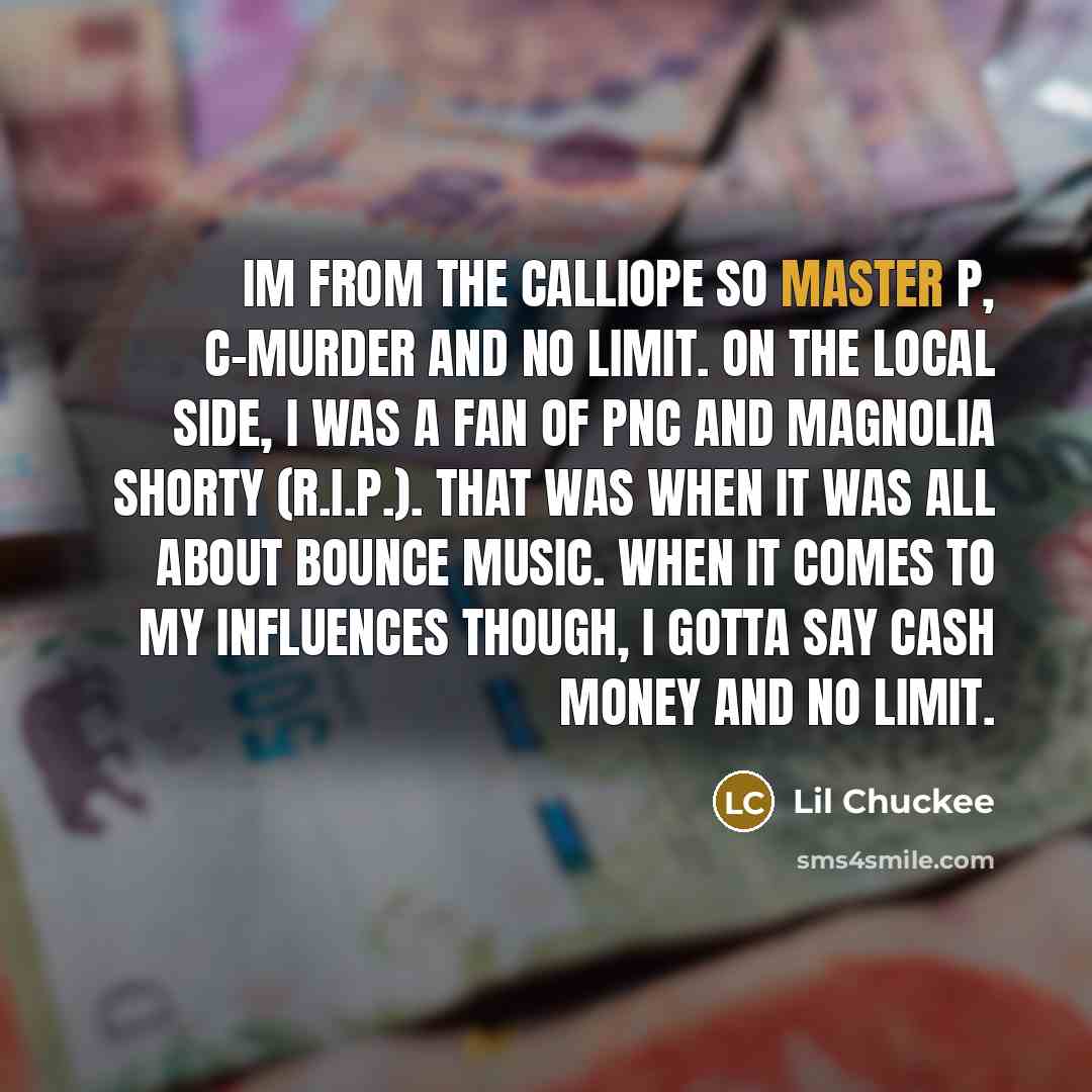 “Im from the Calliope so Master P, C-Murder and No…” quote by Lil Chuckee