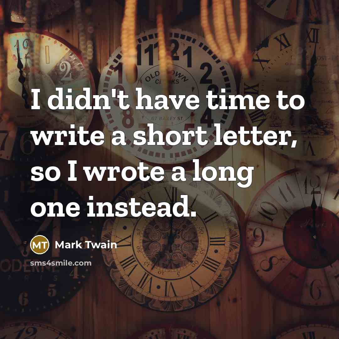 “I didn't have time to write a short letter, so…” quote by Mark Twain
