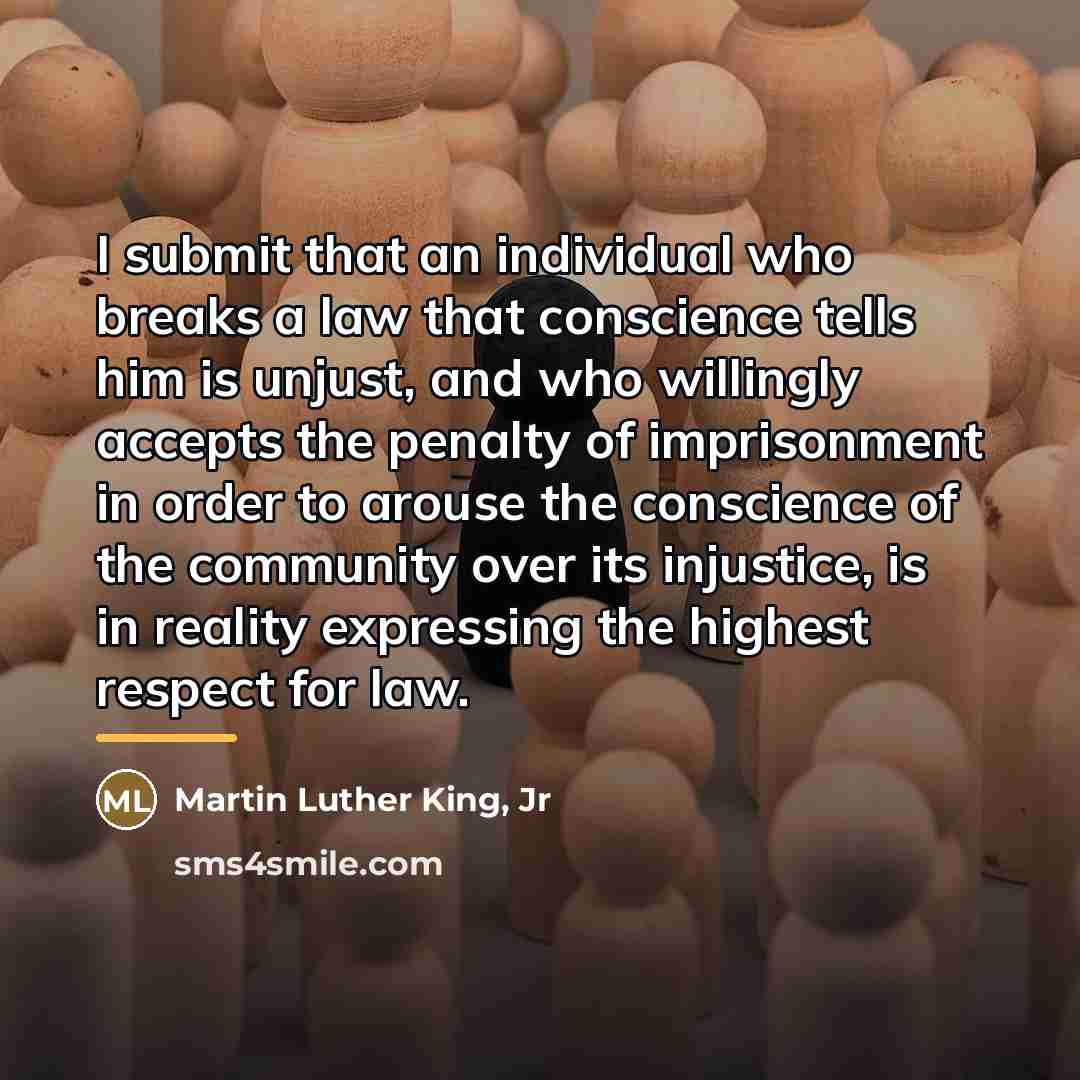 “I submit that an individual who breaks a law that…” quote by Martin Luther King, Jr