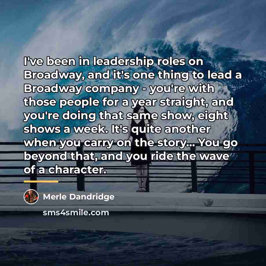 “I've been in leadership roles on Broadway, and it's one…” quote by Merle Dandridge