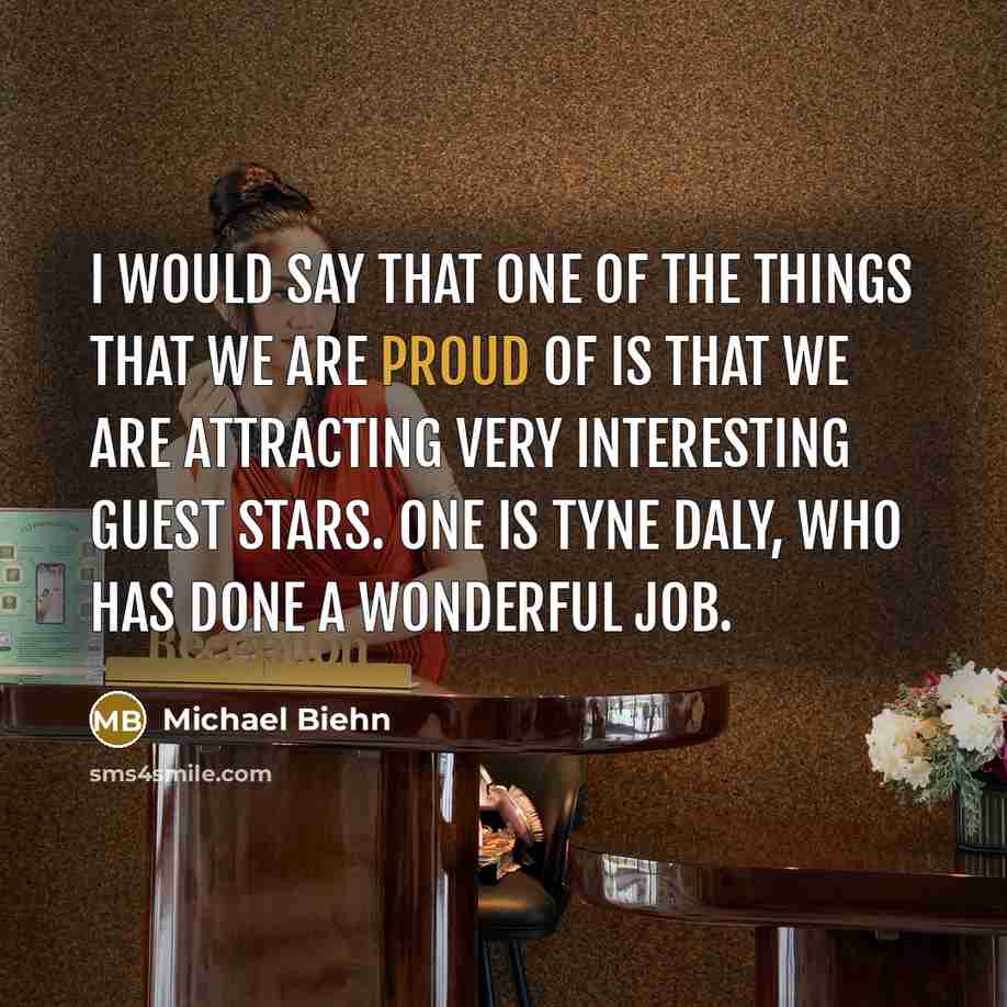 “I would say that one of the things that we…” quote by Michael Biehn