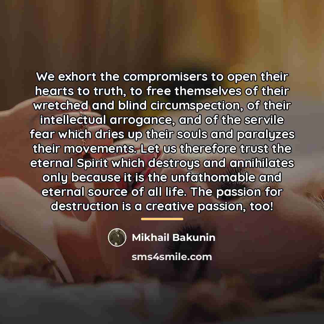 “We exhort the compromisers to open their hearts to truth,…” quote by Mikhail Bakunin