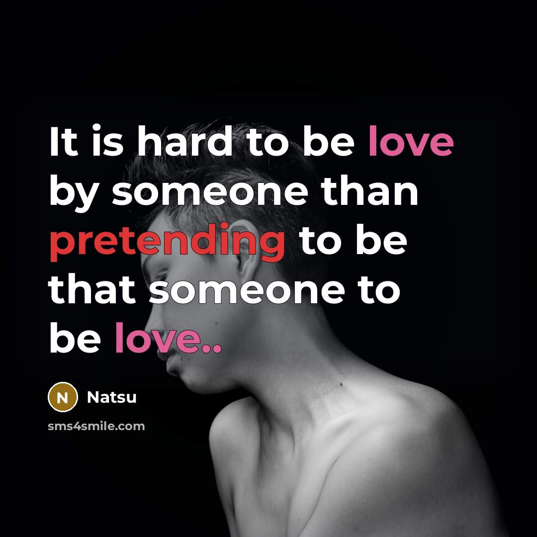 “It is hard to be love by someone than pretending…” quote by Natsu