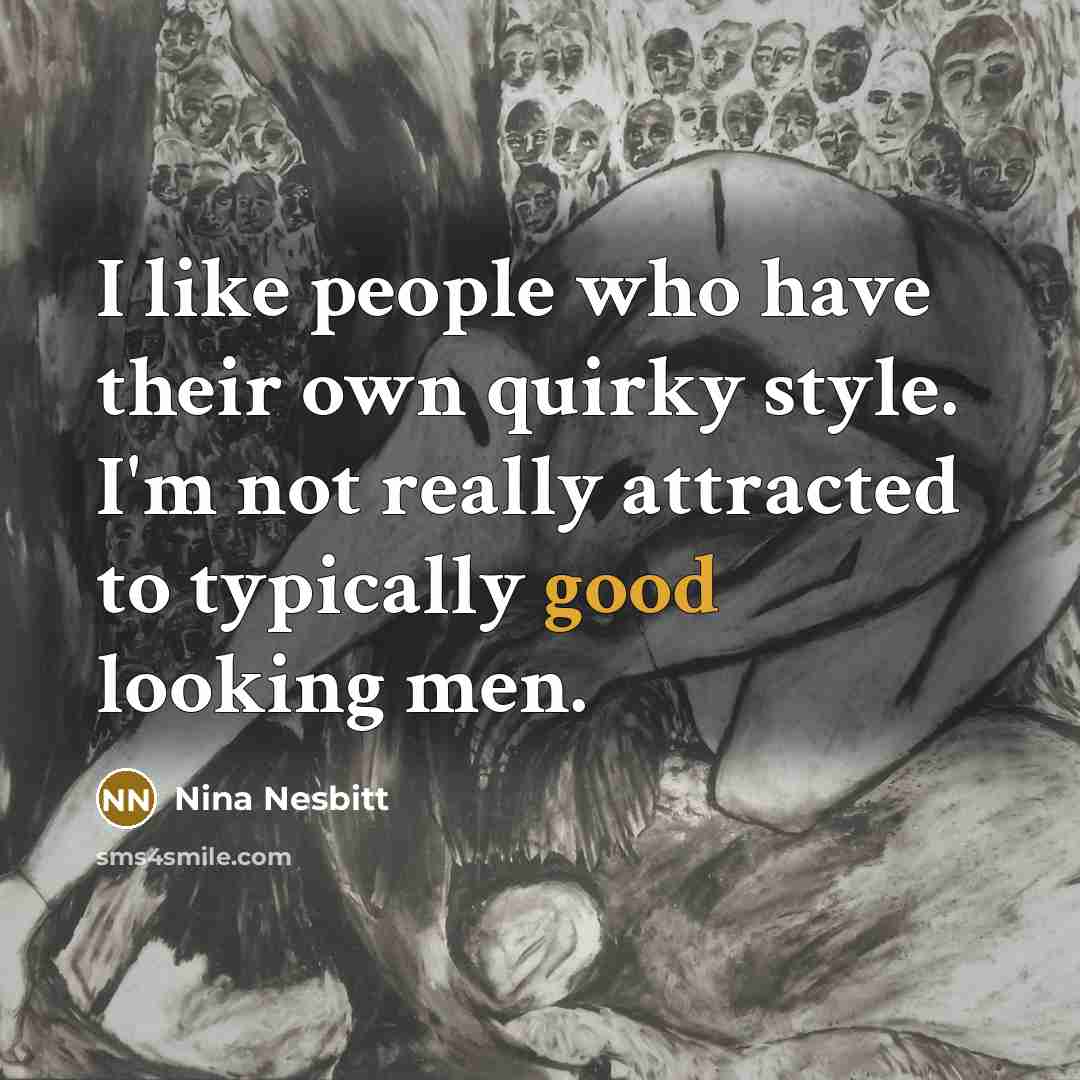 “I like people who have their own quirky style. I'm…” quote by Nina Nesbitt