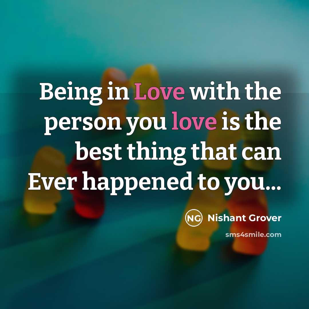 “Being in Love with the person you love is the…” quote by Nishant Grover