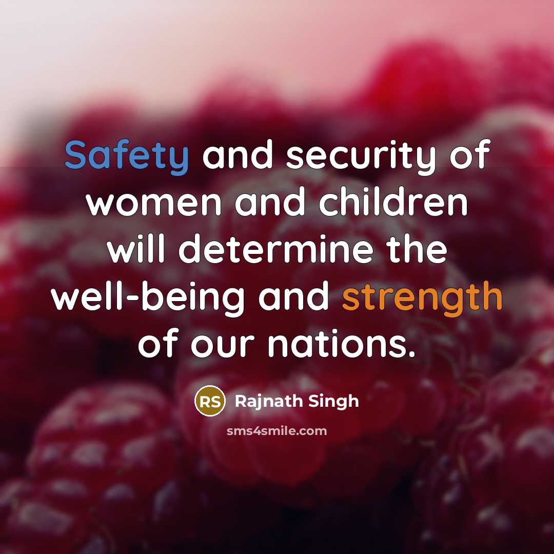 “Safety and security of women and children will determine the…” quote by Rajnath Singh