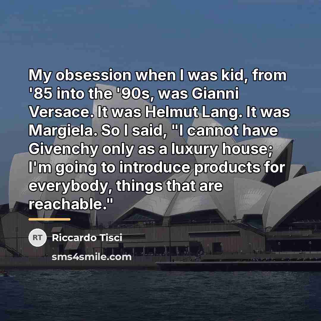 “My obsession when I was kid, from '85 into the…” quote by Riccardo Tisci