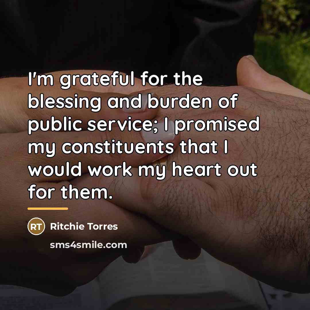“I'm grateful for the blessing and burden of public service;…” quote by Ritchie Torres