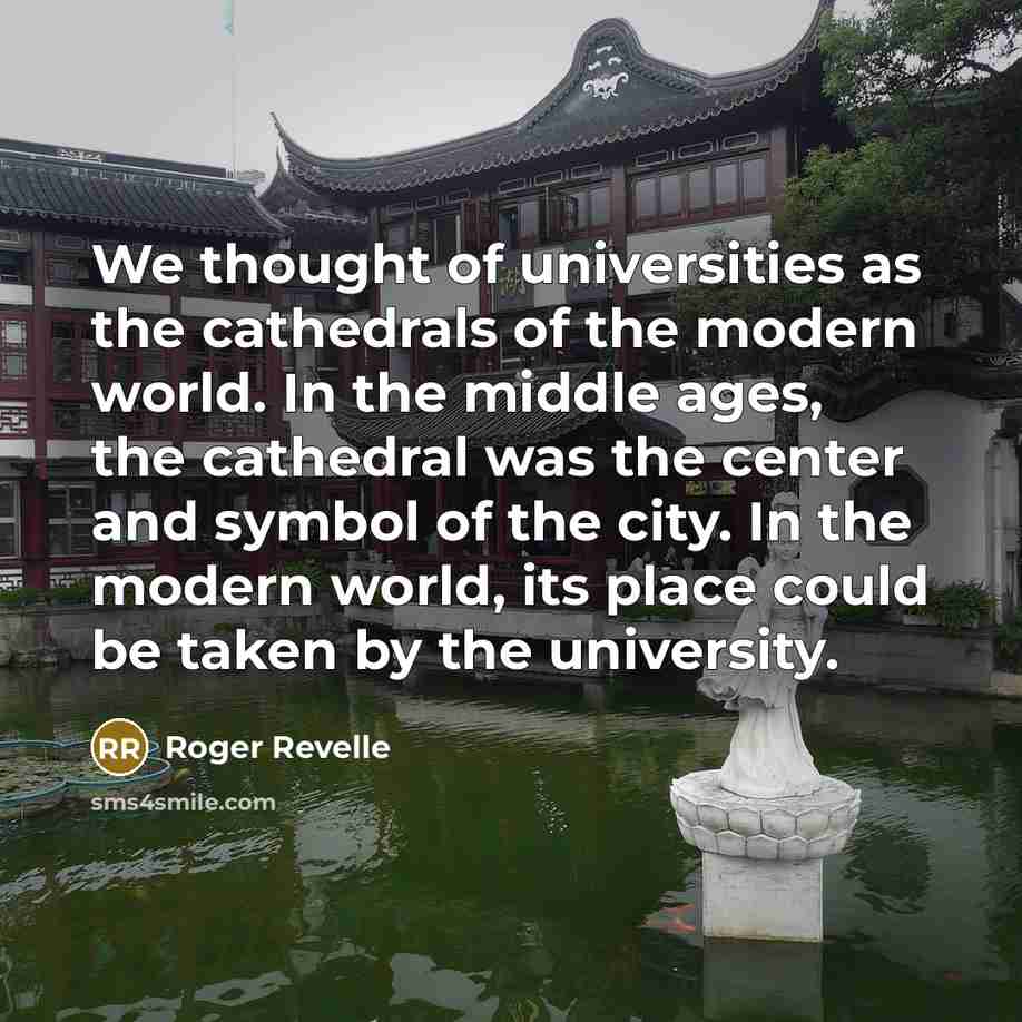 “We thought of universities as the cathedrals of the modern…” quote by Roger Revelle