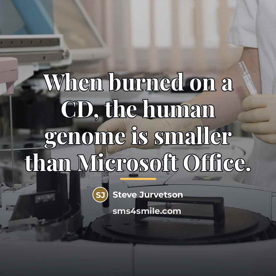 “When burned on a CD, the human genome is smaller…” quote by Steve Jurvetson