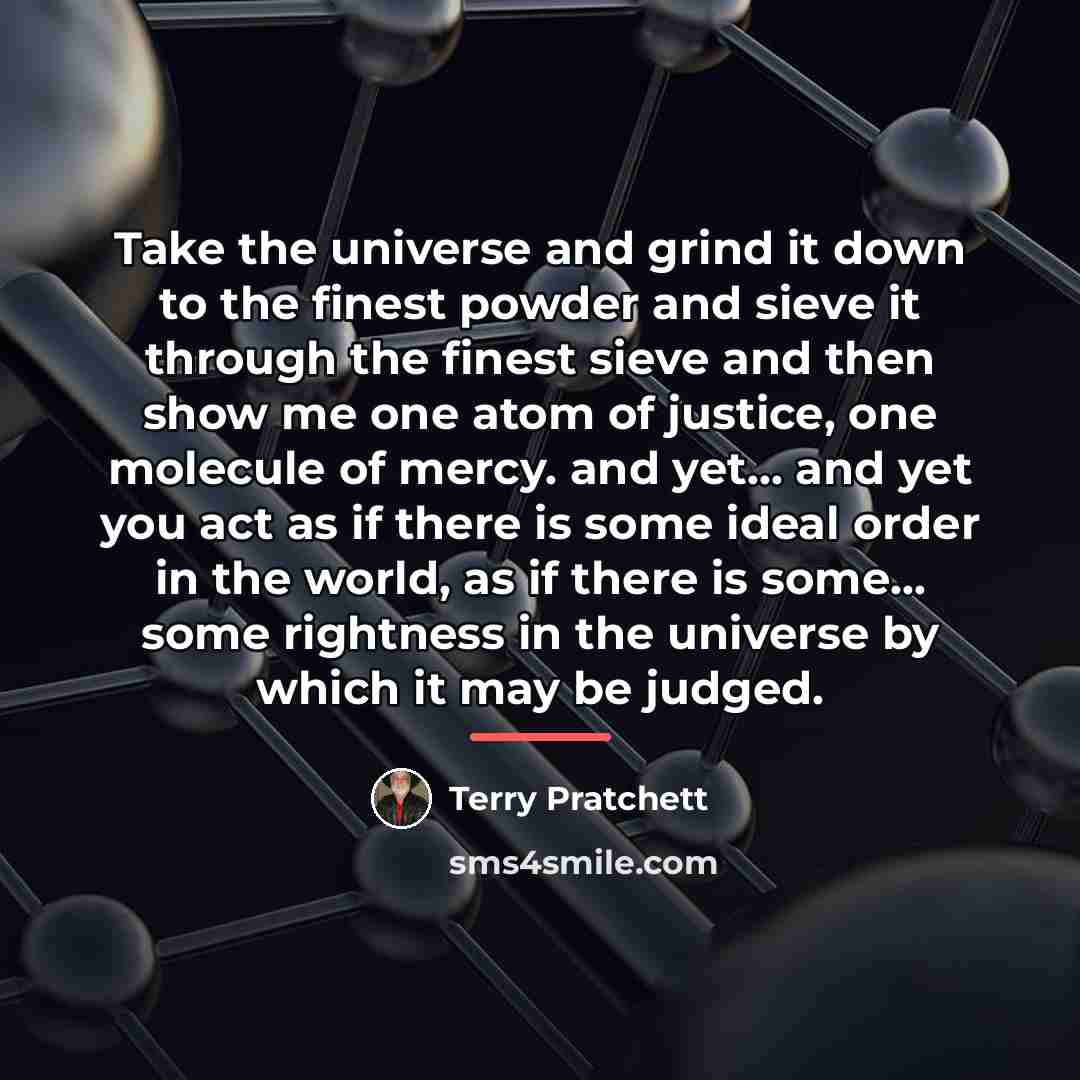 “Take the universe and grind it down to the finest…” quote by Terry Pratchett