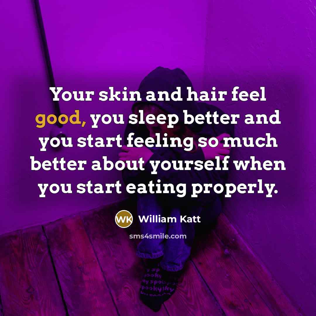 “Your skin and hair feel good, you sleep better and…” quote by William Katt