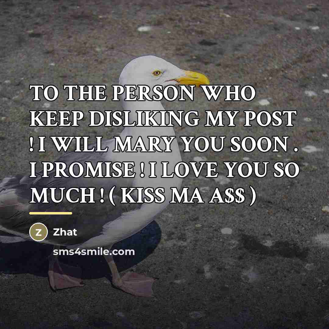 “TO THE PERSON WHO KEEP DISLIKING MY POST ! I…” quote by Zhat