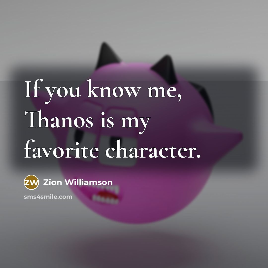 “If you know me, Thanos is my favorite character.…” quote by Zion Williamson