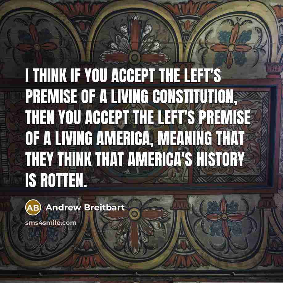 “I think if you accept the Left's premise of a…” quote by Andrew Breitbart