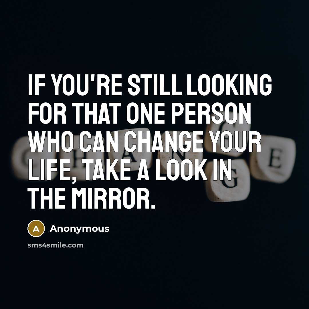 “If you're still looking for that one person who can…” quote by Anonymous