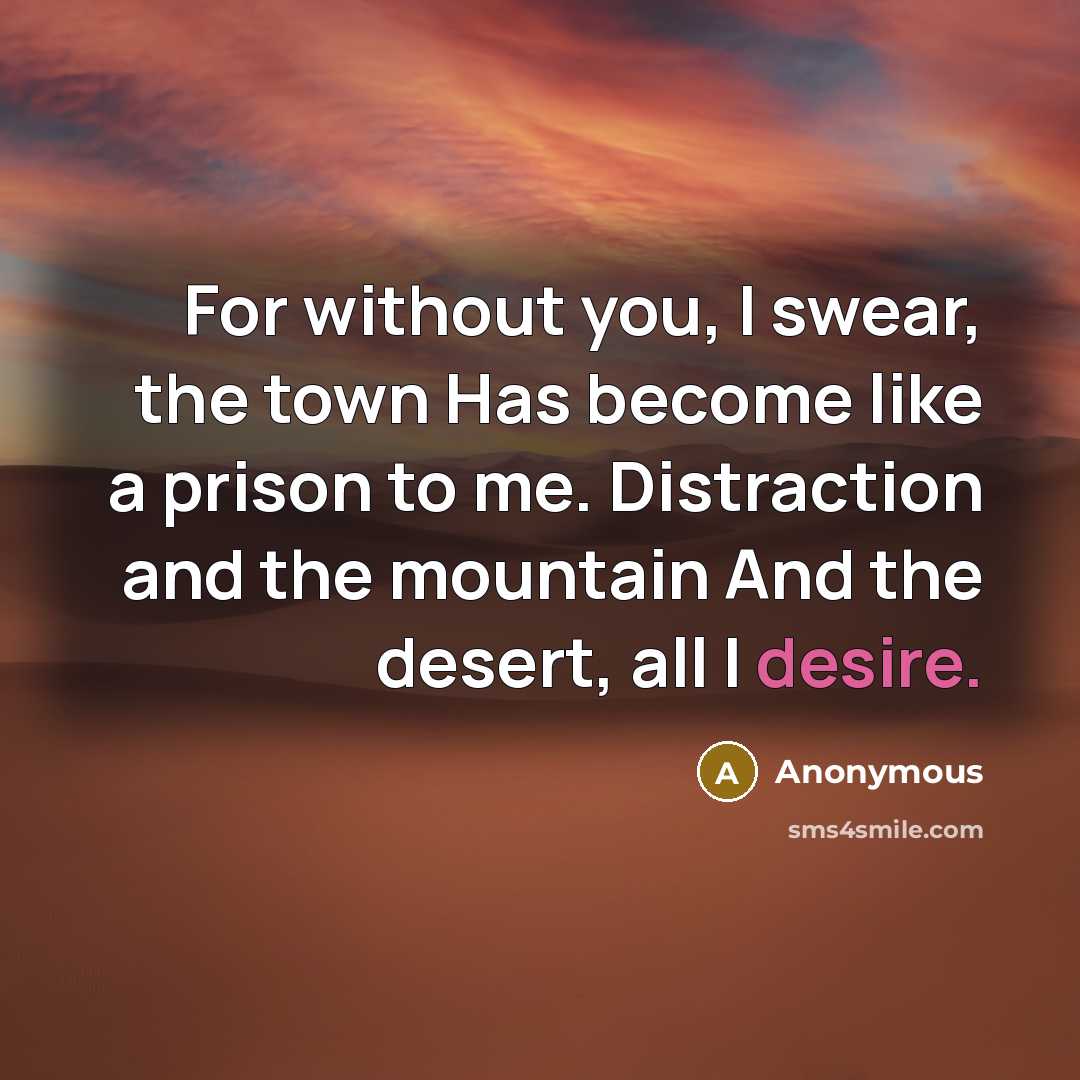 “For without you, I swear, the town Has become like…” quote by Anonymous