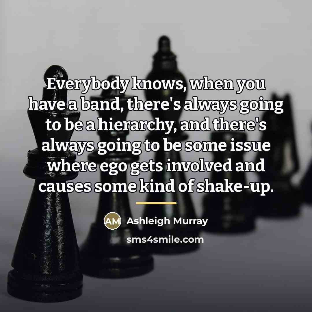 “Everybody knows, when you have a band, there's always going…” quote by Ashleigh Murray