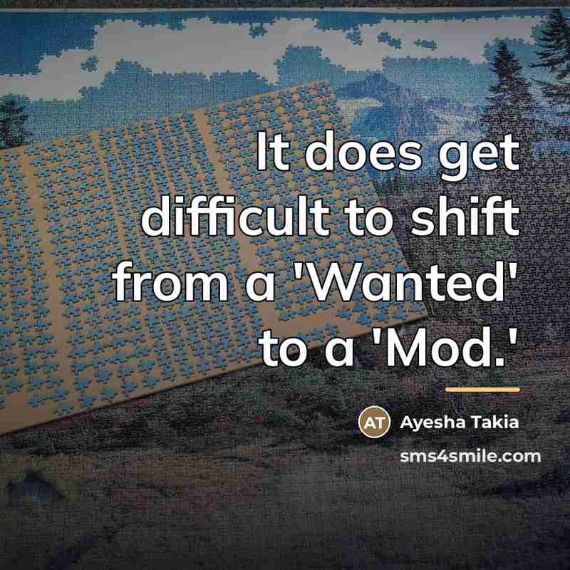 “It does get difficult to shift from a 'Wanted' to…” quote by Ayesha Takia