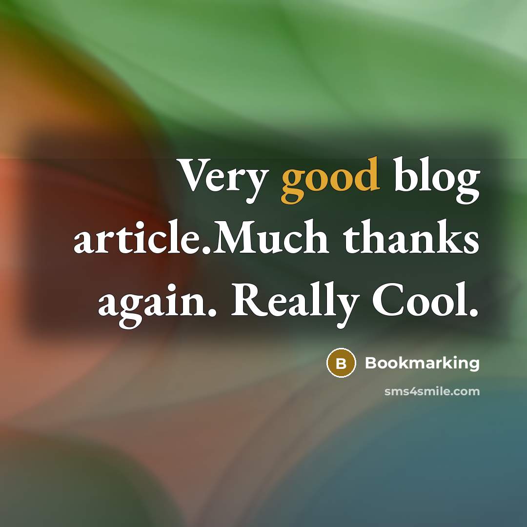“Very good blog article.Much thanks again. Really Cool.” quote by Bookmarking