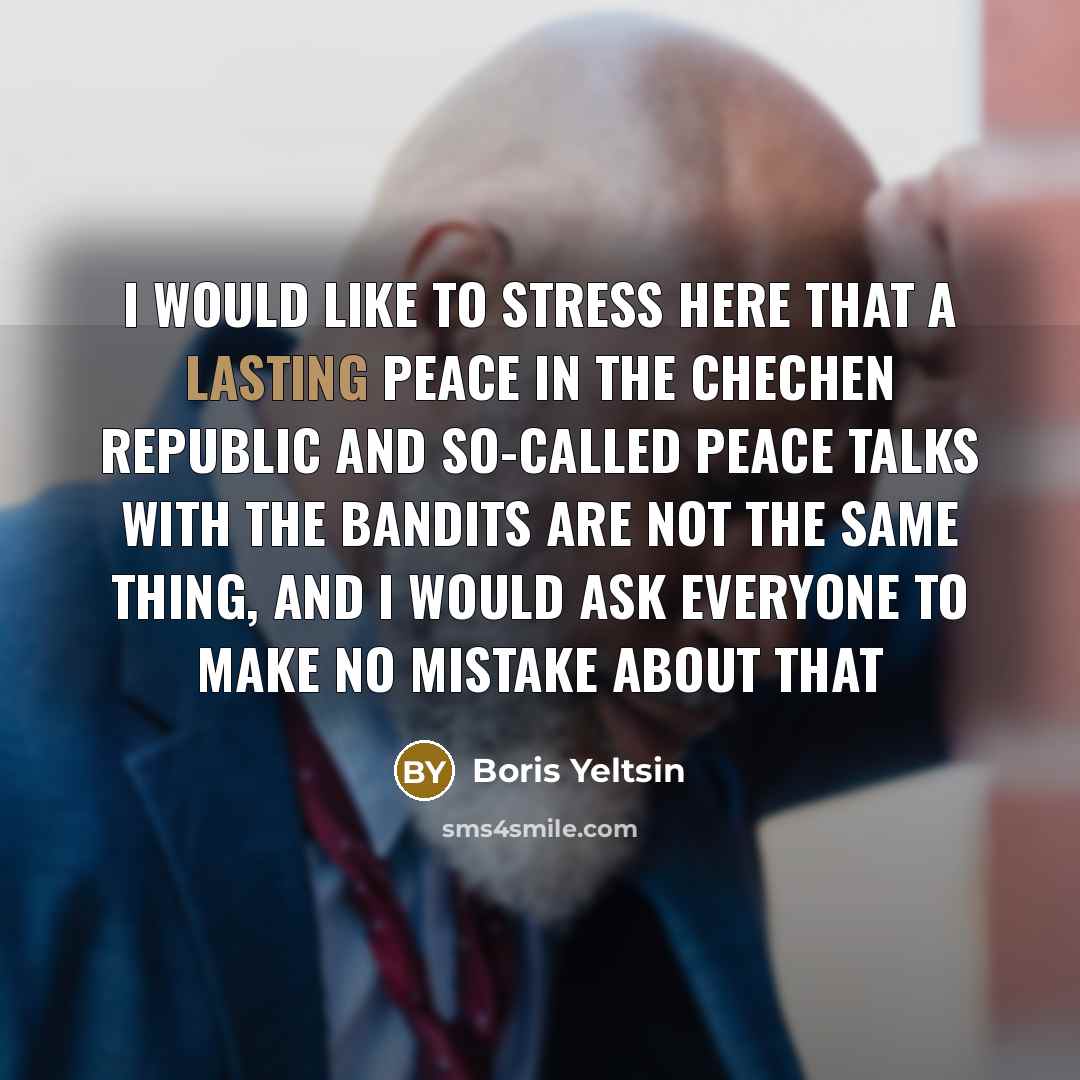 “I would like to stress here that a lasting peace…” quote by Boris Yeltsin