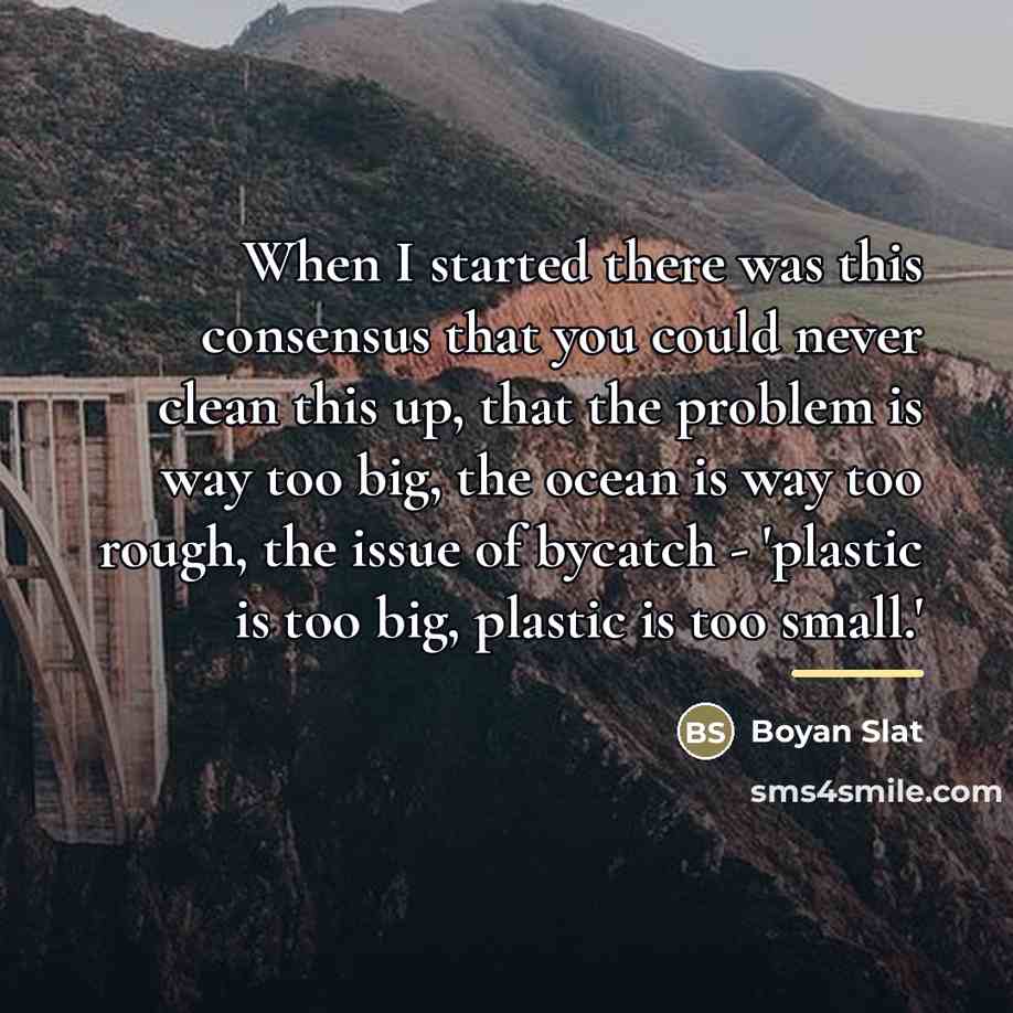 “When I started there was this consensus that you could…” quote by Boyan Slat