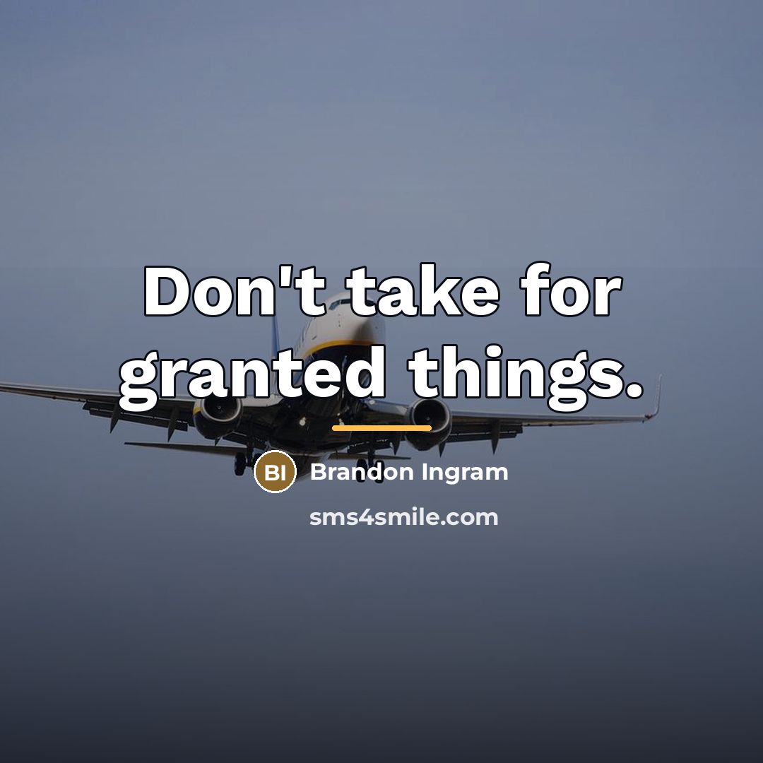 “Don't take for granted things.…” quote by Brandon Ingram
